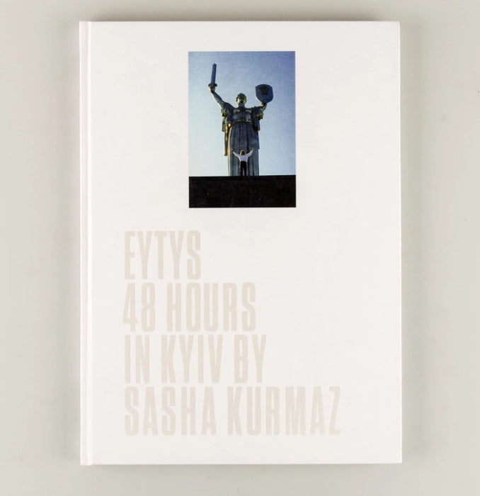 Eytys Photobook Collaboration 48 Hours in Kyiv by Sasha Kurmaz 2015